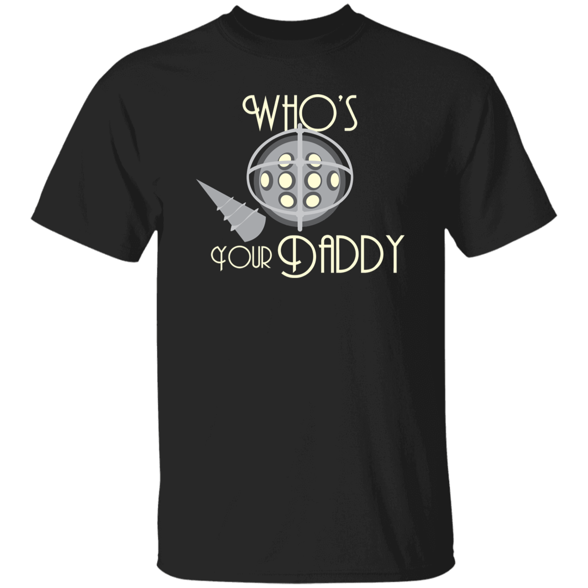 Whos Your Daddy T-Shirt