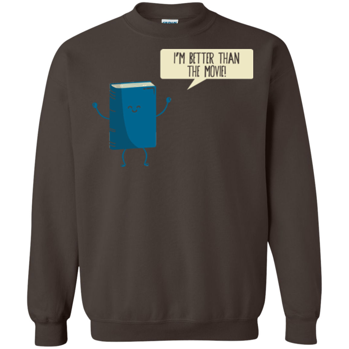 Sweatshirts Dark Chocolate / Small I'm Better Than The Movie Crewneck Sweatshirt