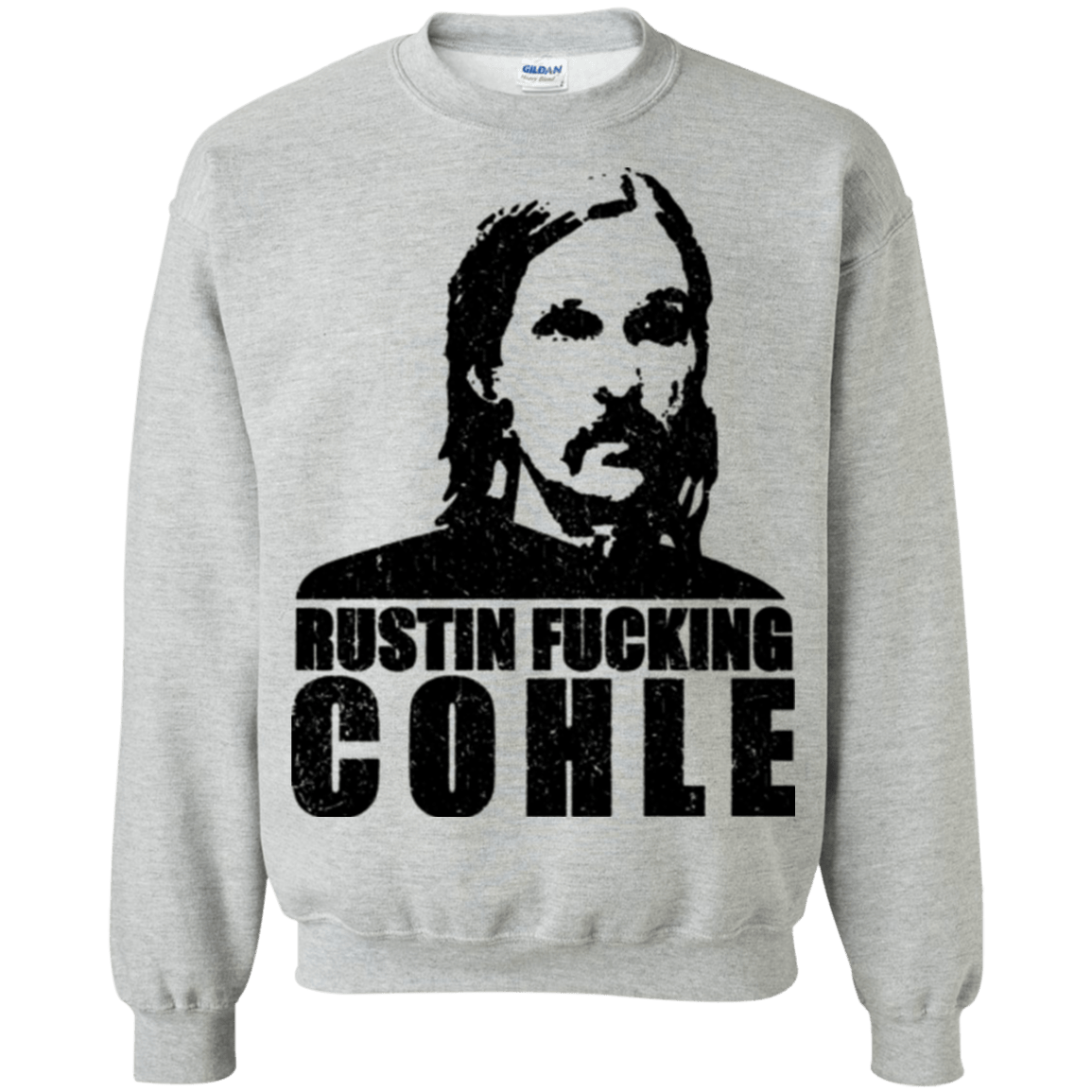 Sweatshirts Sport Grey / Small Rustin Fucking Cohle Crewneck Sweatshirt
