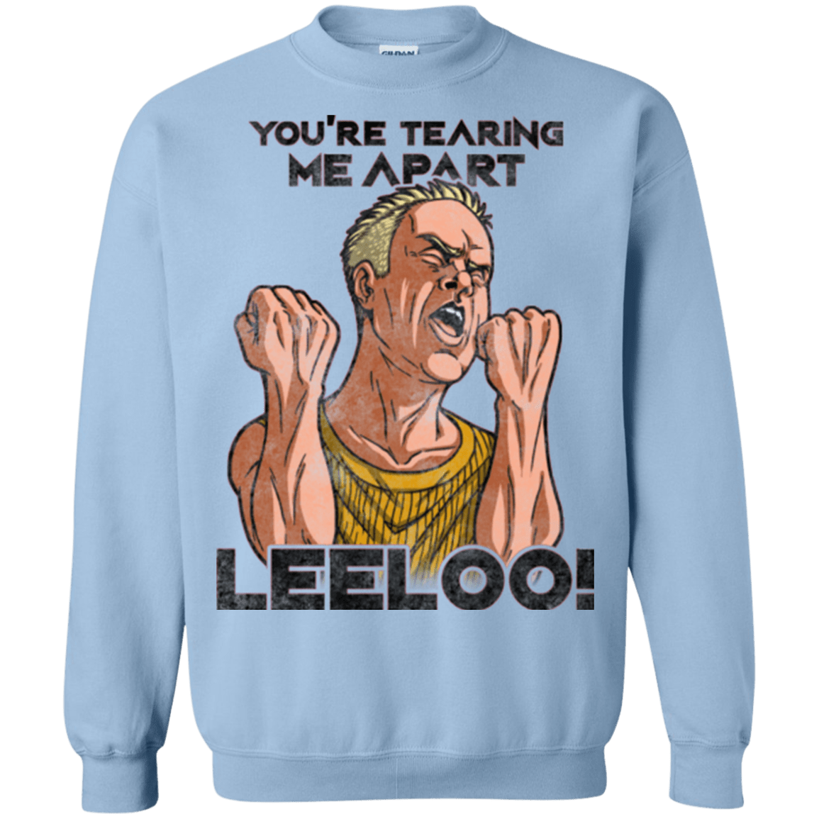 Sweatshirts Light Blue / Small Youre Tearing Me Apart Leeloo Crewneck Sweatshirt