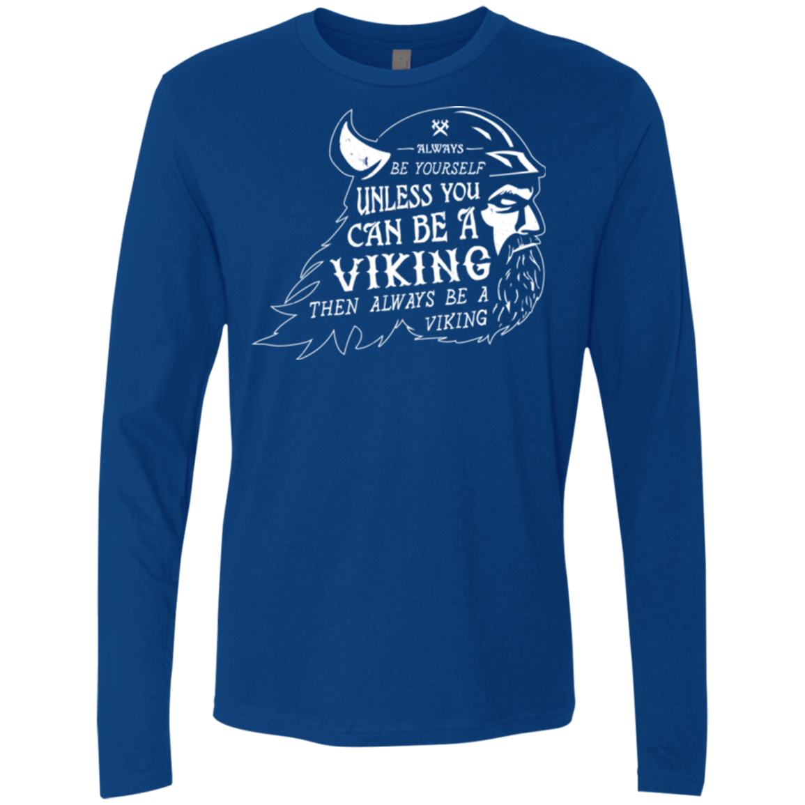 T-Shirts Royal / Small Always Be a Viking Men's Premium Long Sleeve
