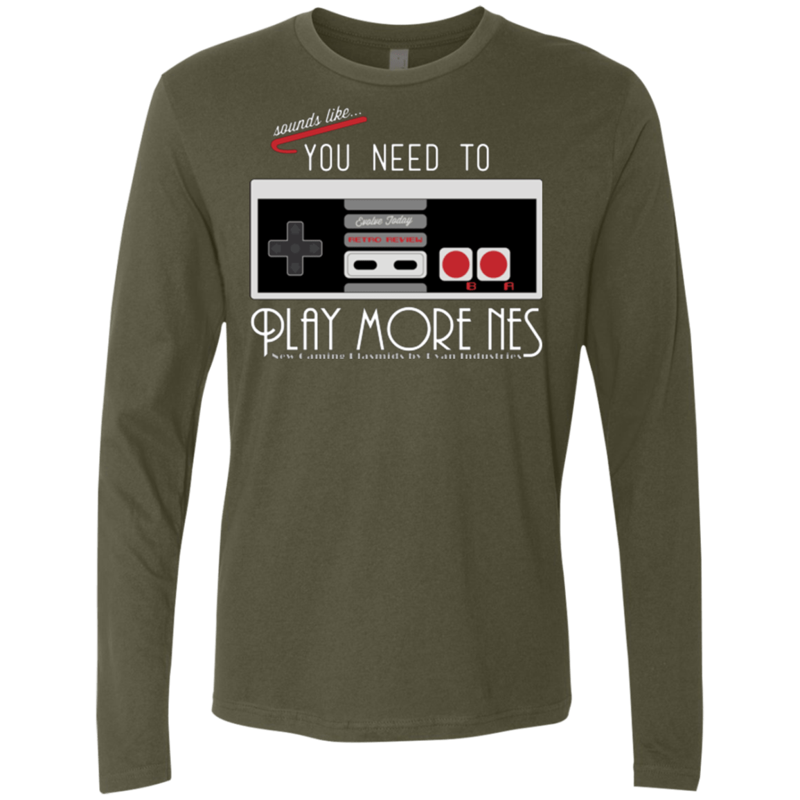 T-Shirts Military Green / Small Evolve Today! Play More NES Men's Premium Long Sleeve