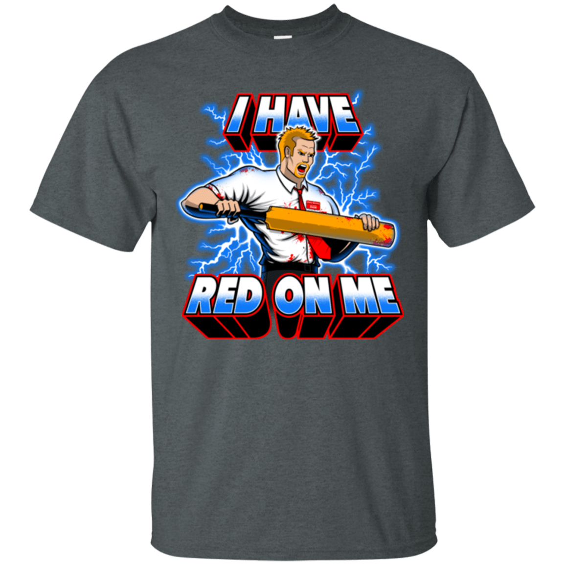 T-Shirts Dark Heather / Small I have red on me T-Shirt