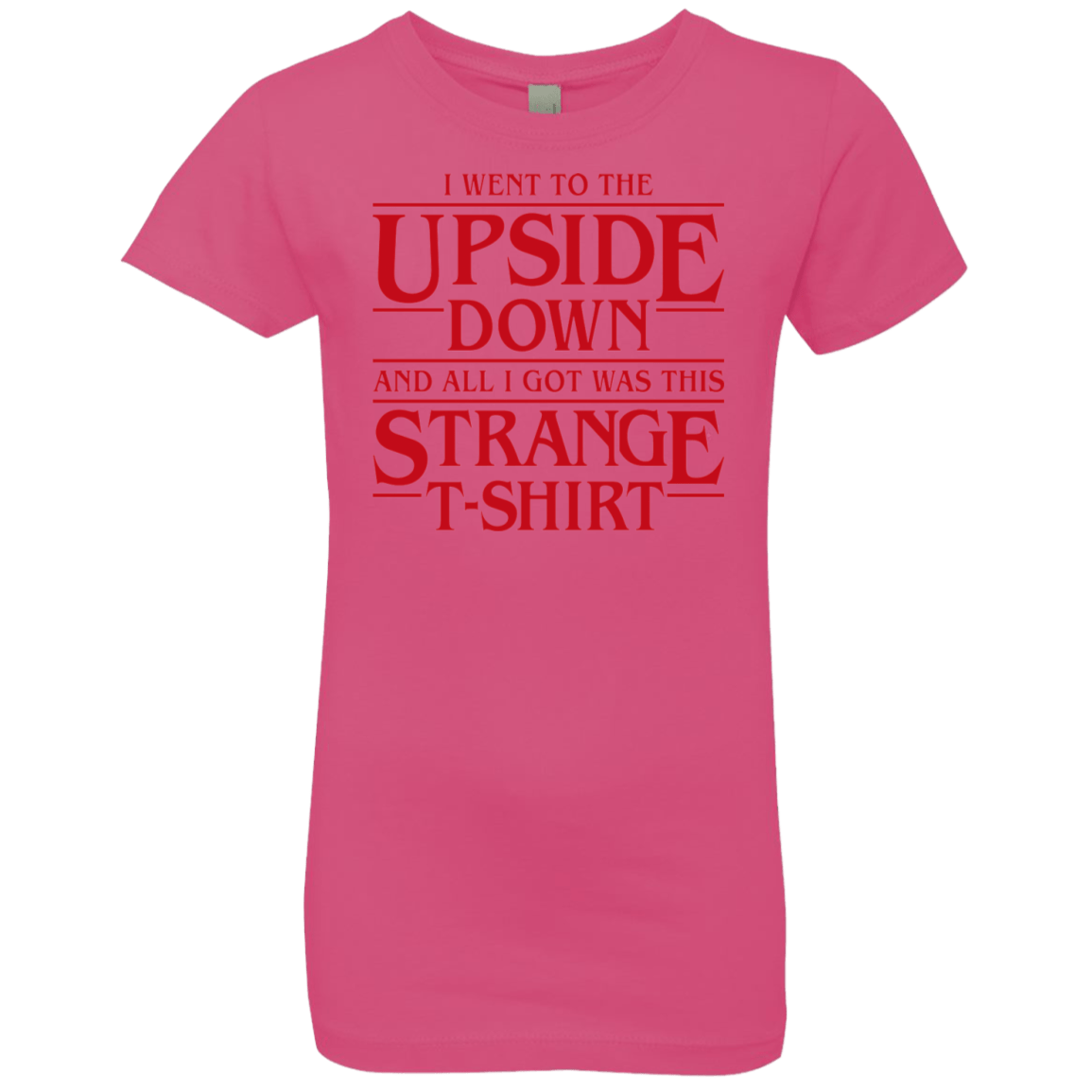 T-Shirts Hot Pink / YXS I Went to the Upside Down Girls Premium T-Shirt