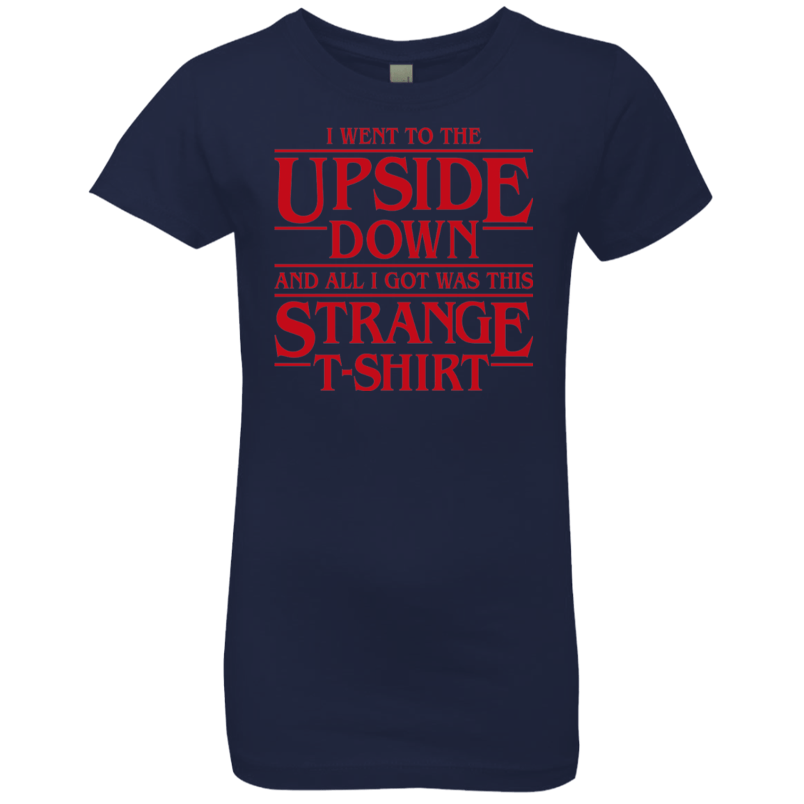 T-Shirts Midnight Navy / YXS I Went to the Upside Down Girls Premium T-Shirt