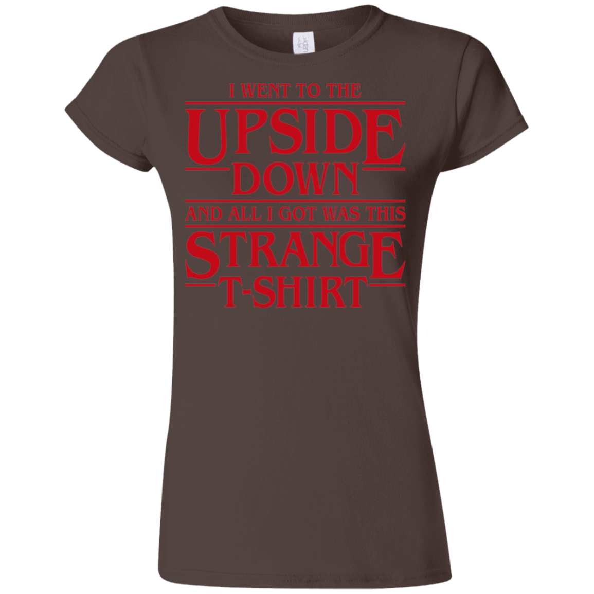 T-Shirts Dark Chocolate / S I Went to the Upside Down Junior Slimmer-Fit T-Shirt