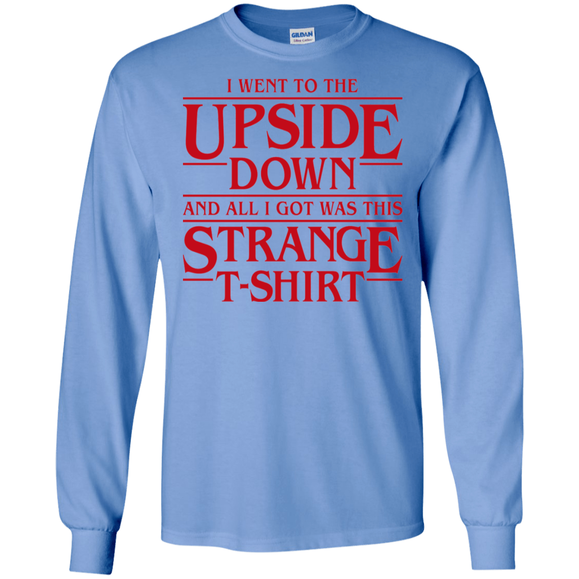 T-Shirts Carolina Blue / S I Went to the Upside Down Men's Long Sleeve T-Shirt