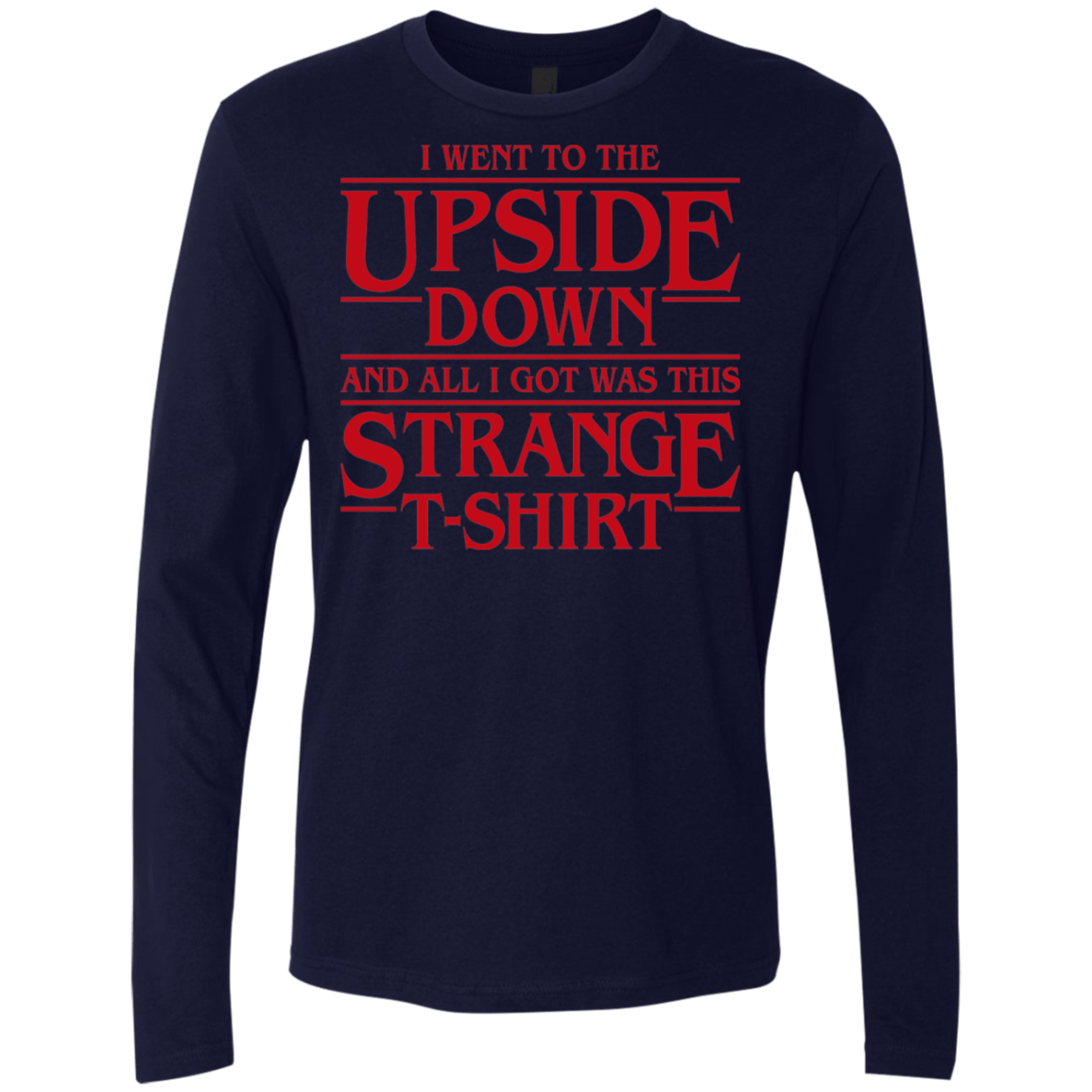 T-Shirts Midnight Navy / S I Went to the Upside Down Men's Premium Long Sleeve