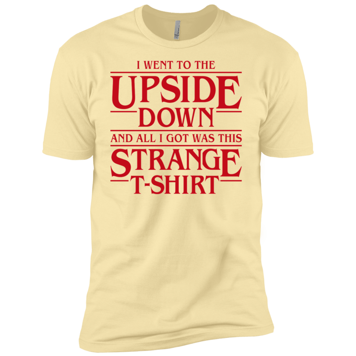 T-Shirts Banana Cream / X-Small I Went to the Upside Down Men's Premium T-Shirt