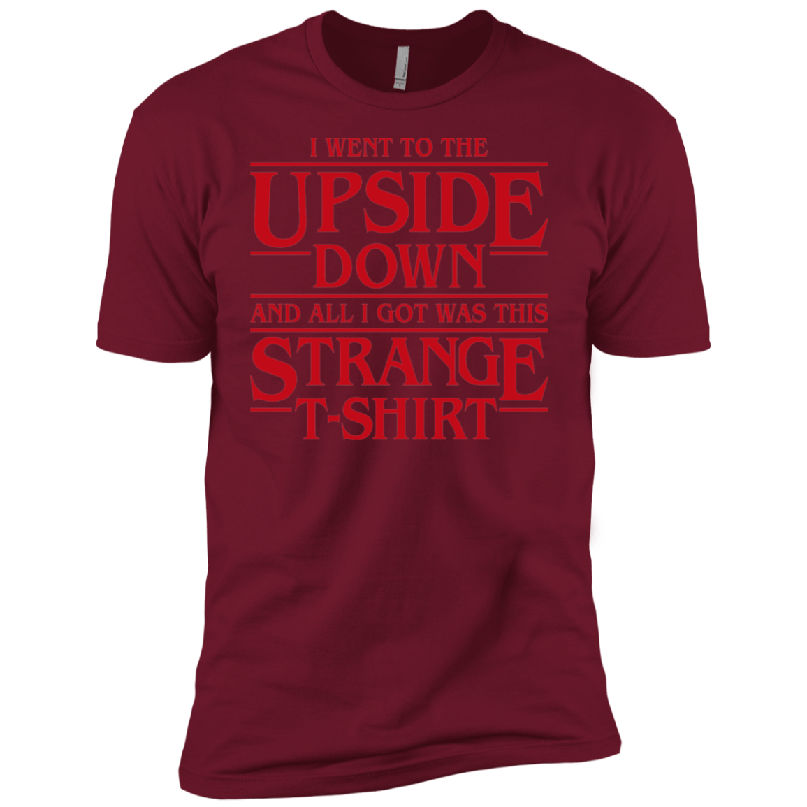 T-Shirts Cardinal / X-Small I Went to the Upside Down Men's Premium T-Shirt
