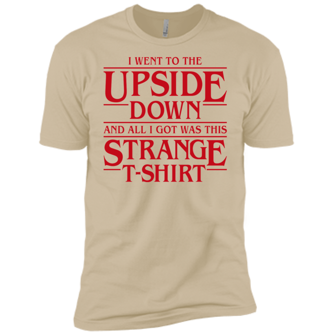 T-Shirts Sand / X-Small I Went to the Upside Down Men's Premium T-Shirt