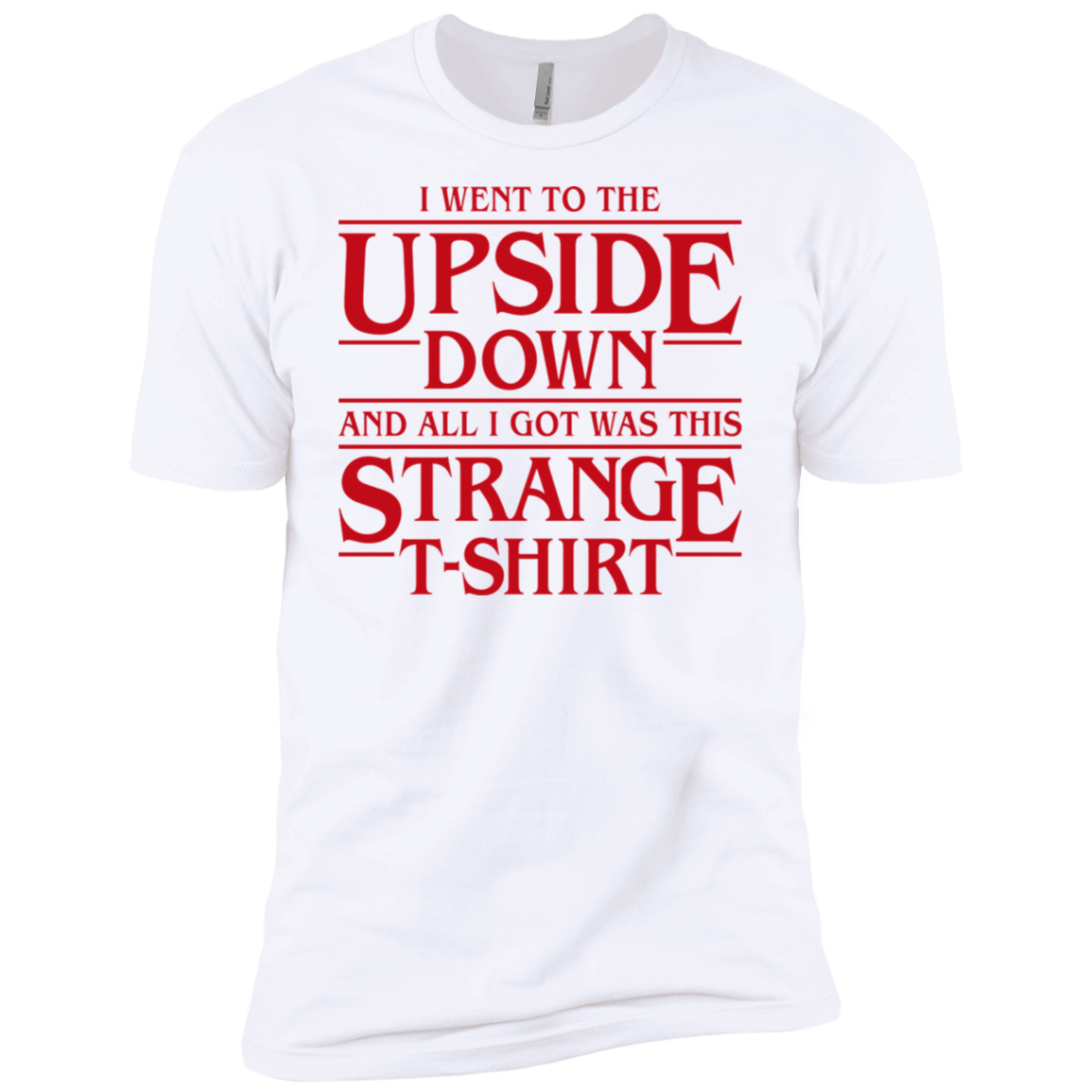 T-Shirts White / X-Small I Went to the Upside Down Men's Premium T-Shirt