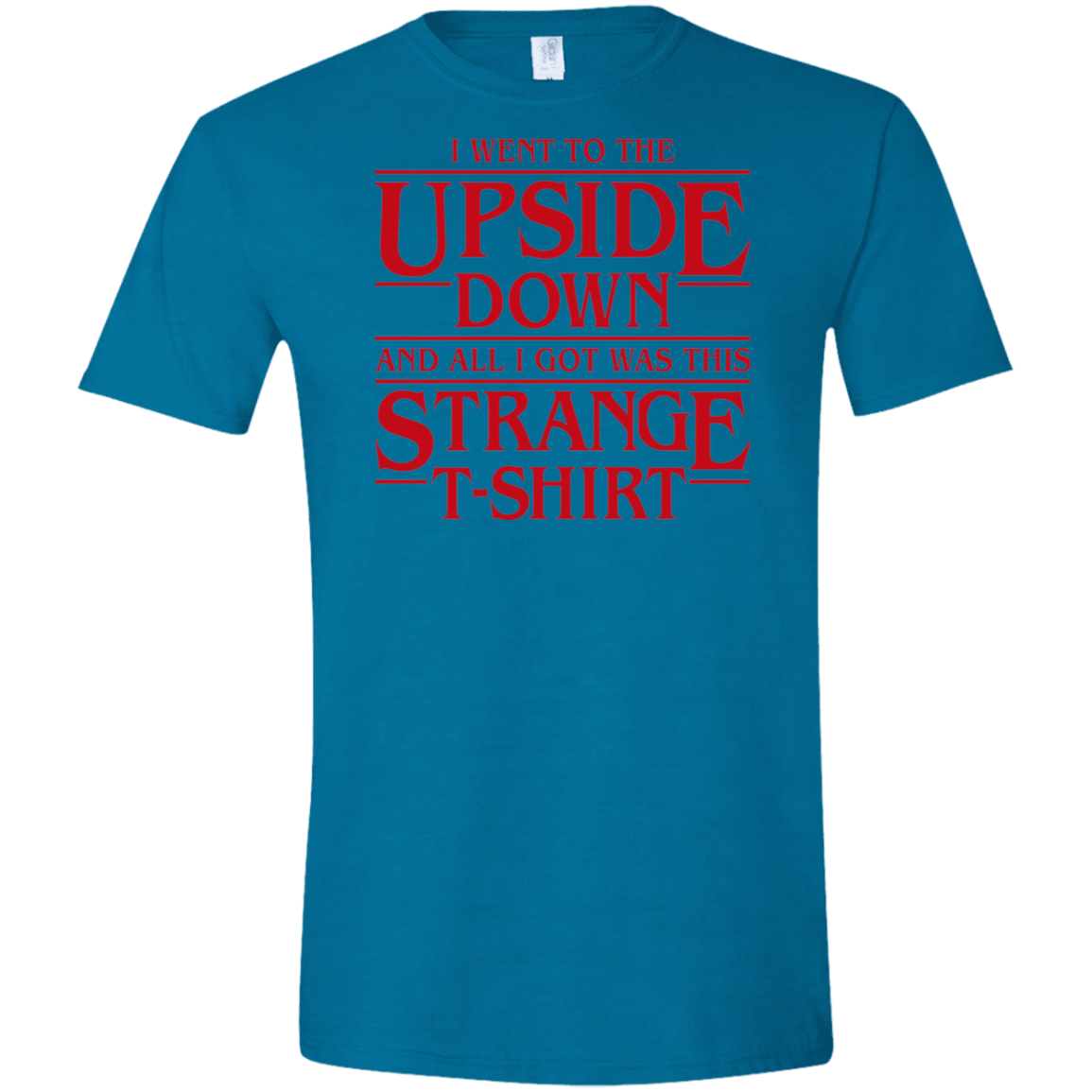 T-Shirts Antique Sapphire / S I Went to the Upside Down Men's Semi-Fitted Softstyle