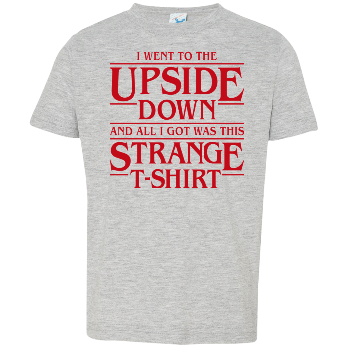 T-Shirts Heather Grey / 2T I Went to the Upside Down Toddler Premium T-Shirt