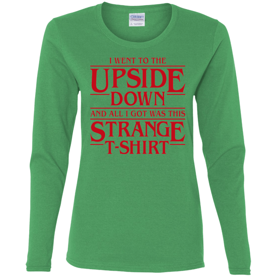 T-Shirts Irish Green / S I Went to the Upside Down Women's Long Sleeve T-Shirt