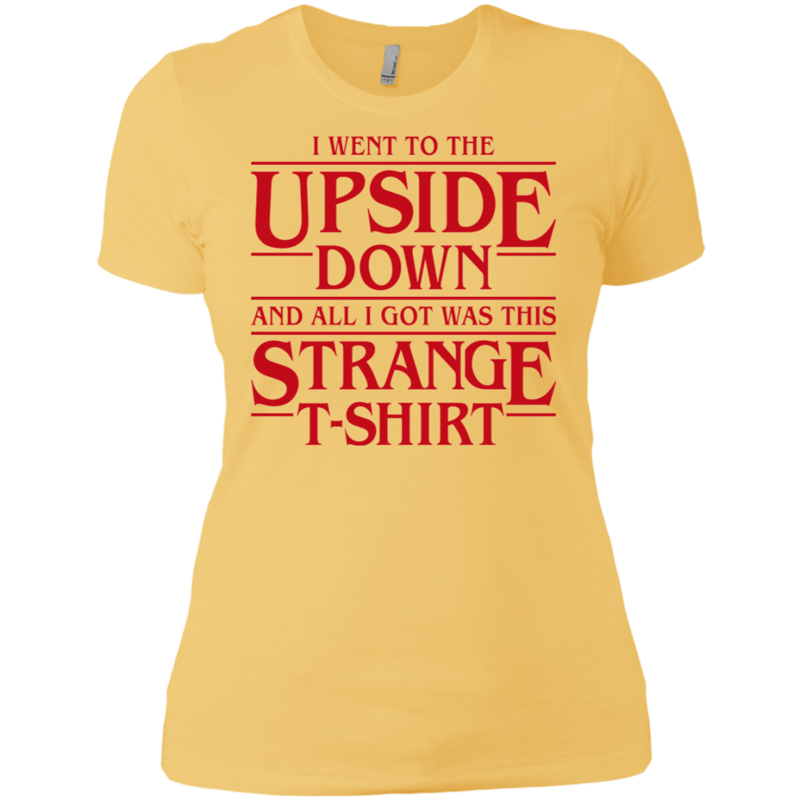 T-Shirts Banana Cream/ / X-Small I Went to the Upside Down Women's Premium T-Shirt