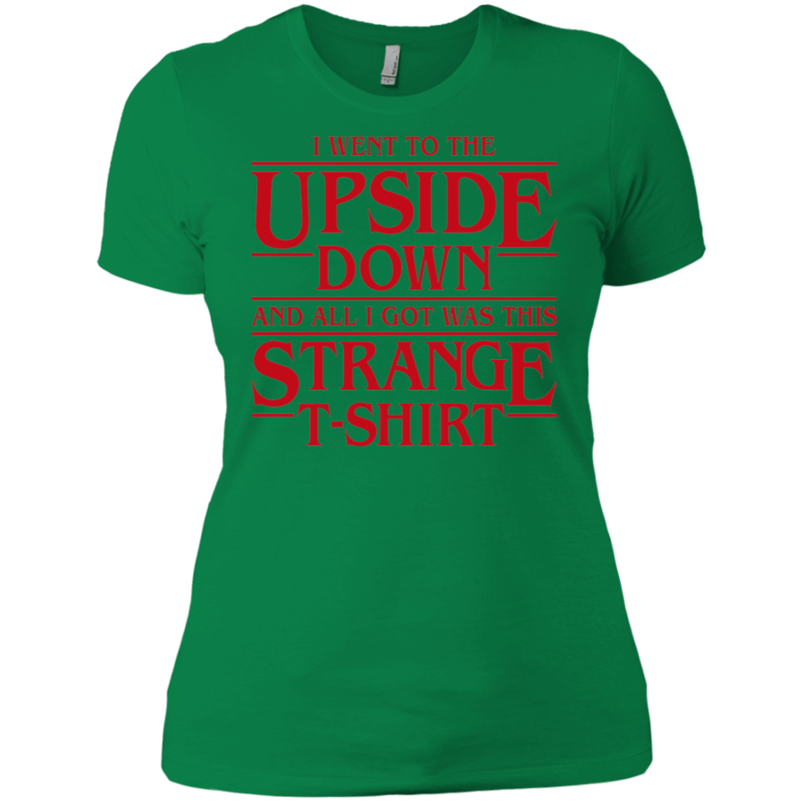 T-Shirts Kelly Green / X-Small I Went to the Upside Down Women's Premium T-Shirt