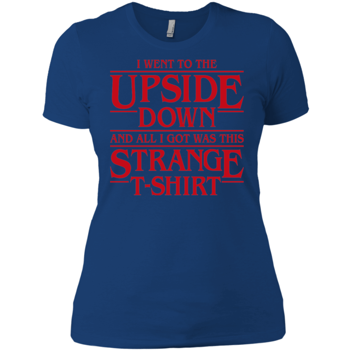 T-Shirts Royal / X-Small I Went to the Upside Down Women's Premium T-Shirt