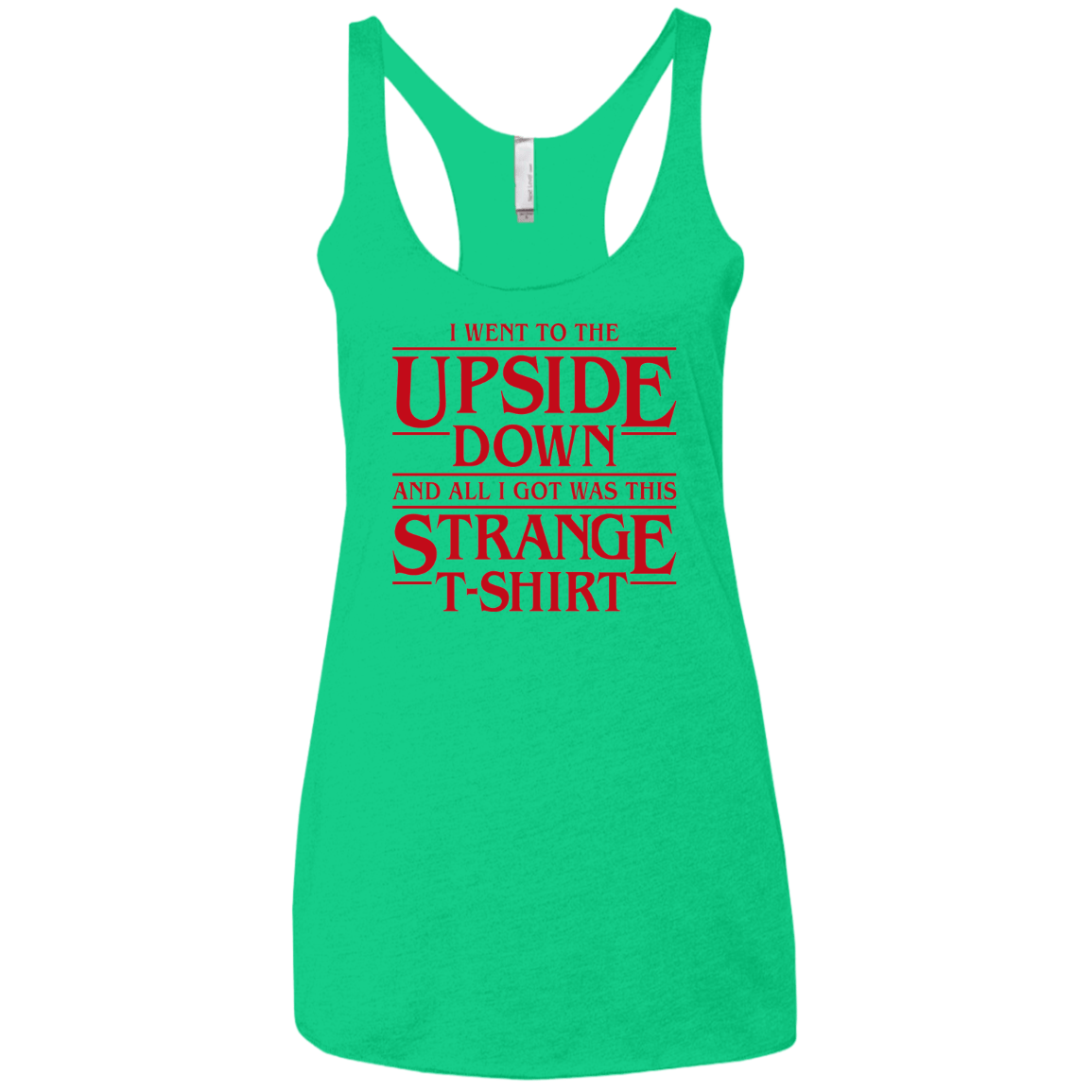 T-Shirts Envy / X-Small I Went to the Upside Down Women's Triblend Racerback Tank