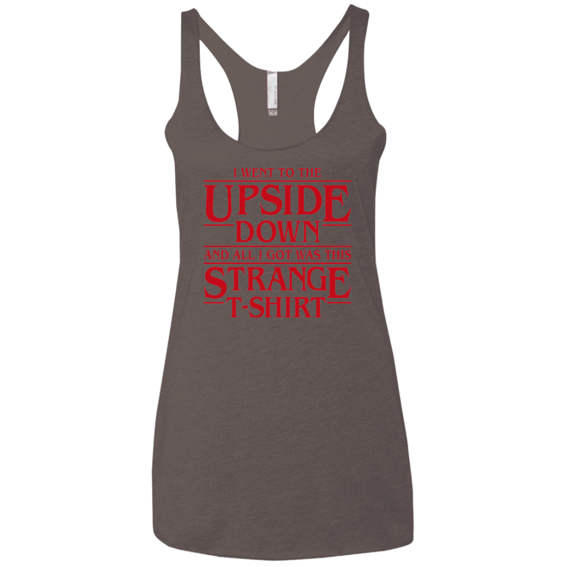 T-Shirts Macchiato / X-Small I Went to the Upside Down Women's Triblend Racerback Tank