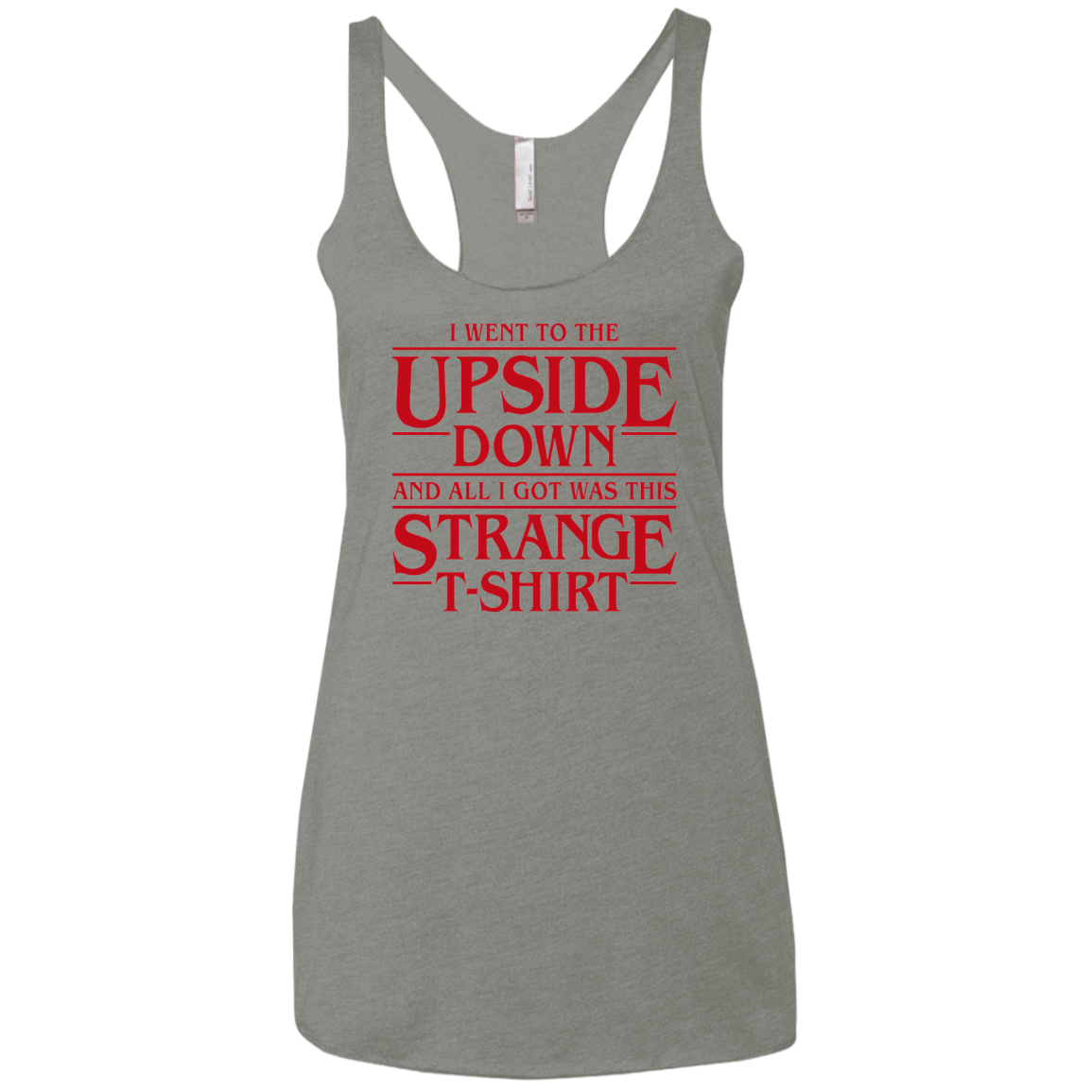 T-Shirts Venetian Grey / X-Small I Went to the Upside Down Women's Triblend Racerback Tank