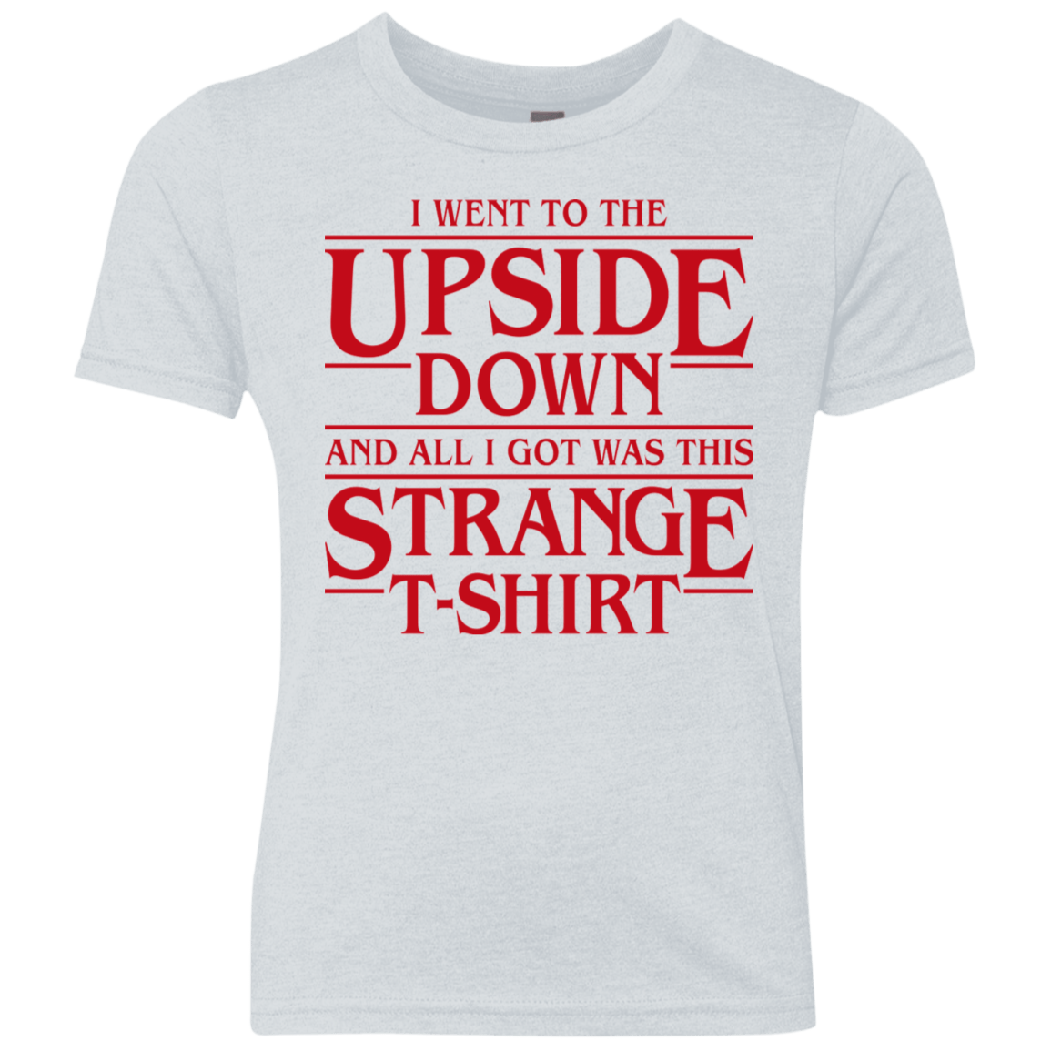 T-Shirts Heather White / YXS I Went to the Upside Down Youth Triblend T-Shirt