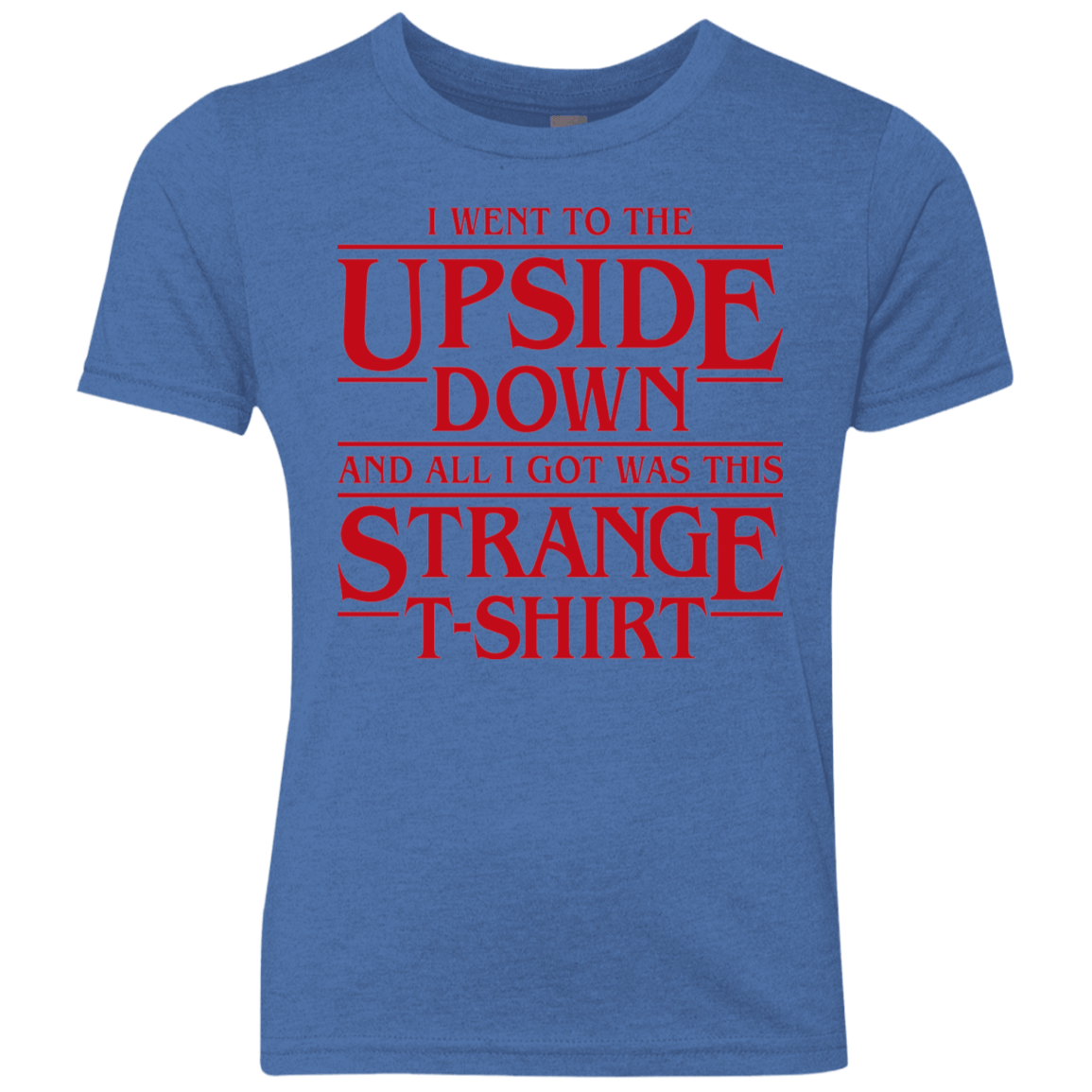 T-Shirts Vintage Royal / YXS I Went to the Upside Down Youth Triblend T-Shirt