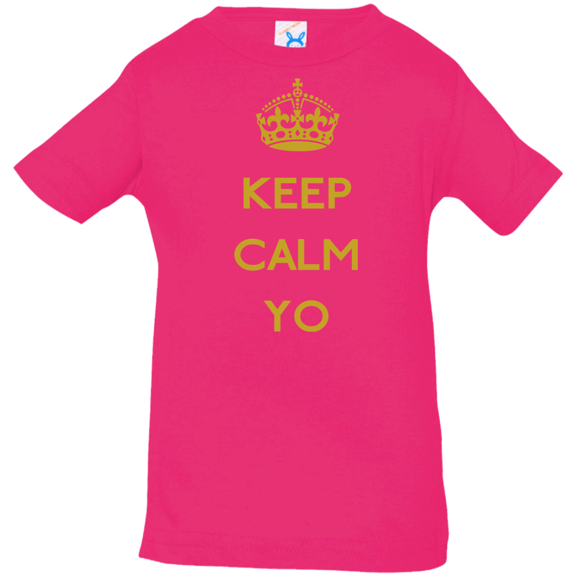 T-Shirts Hot Pink / 6 Months Keep Calm Yo Infant PremiumT-Shirt