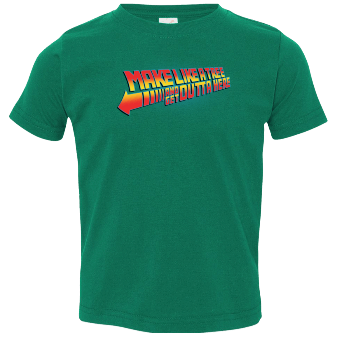 T-Shirts Kelly / 2T Make Like A Tree Toddler Premium T-Shirt