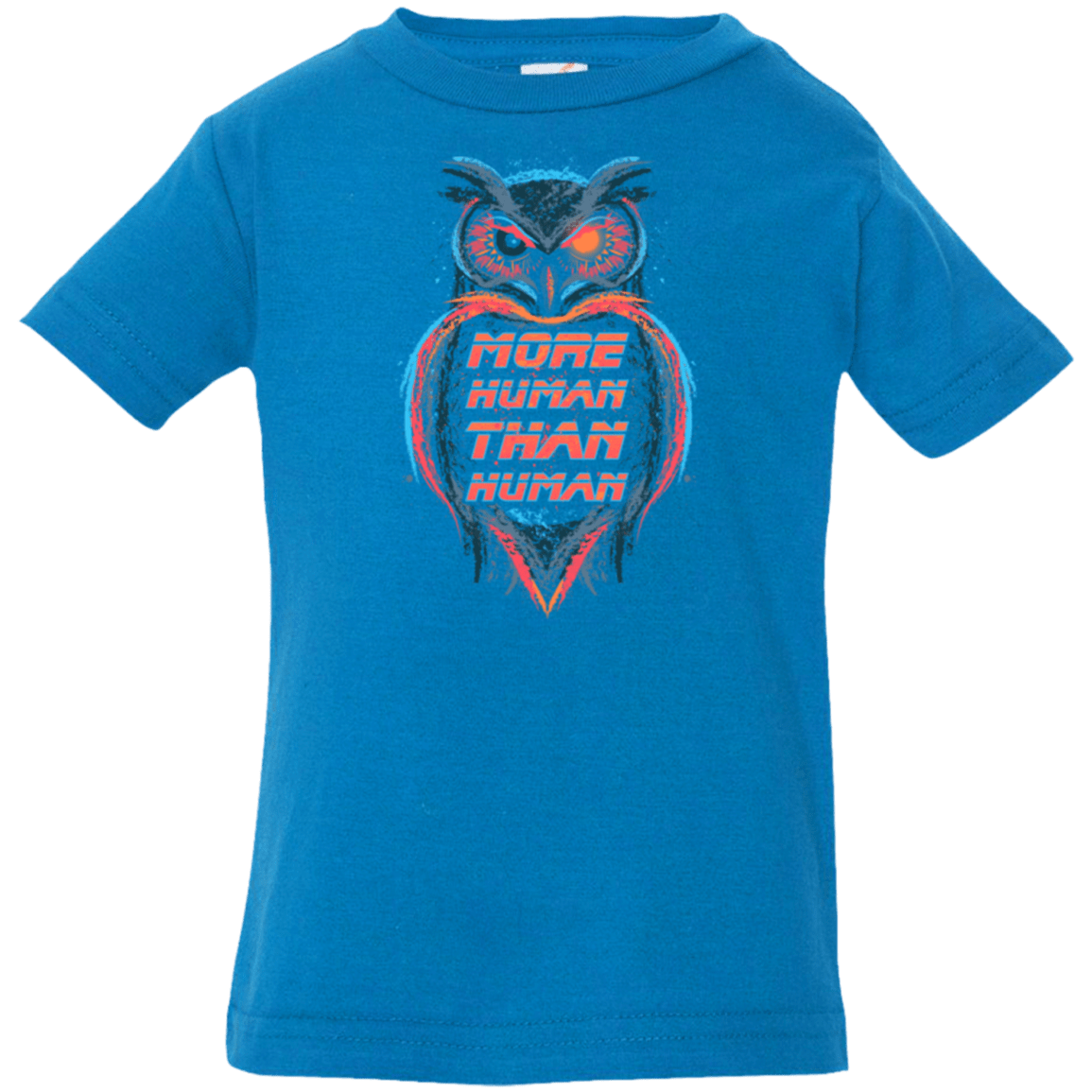 T-Shirts Cobalt / 6 Months More Human than Human Infant PremiumT-Shirt