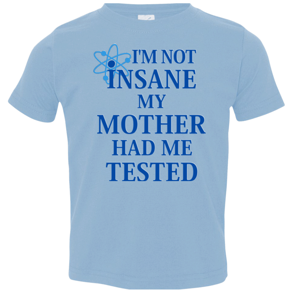 T-Shirts Light Blue / 2T Not insane Toddler Premium T-Shirt
