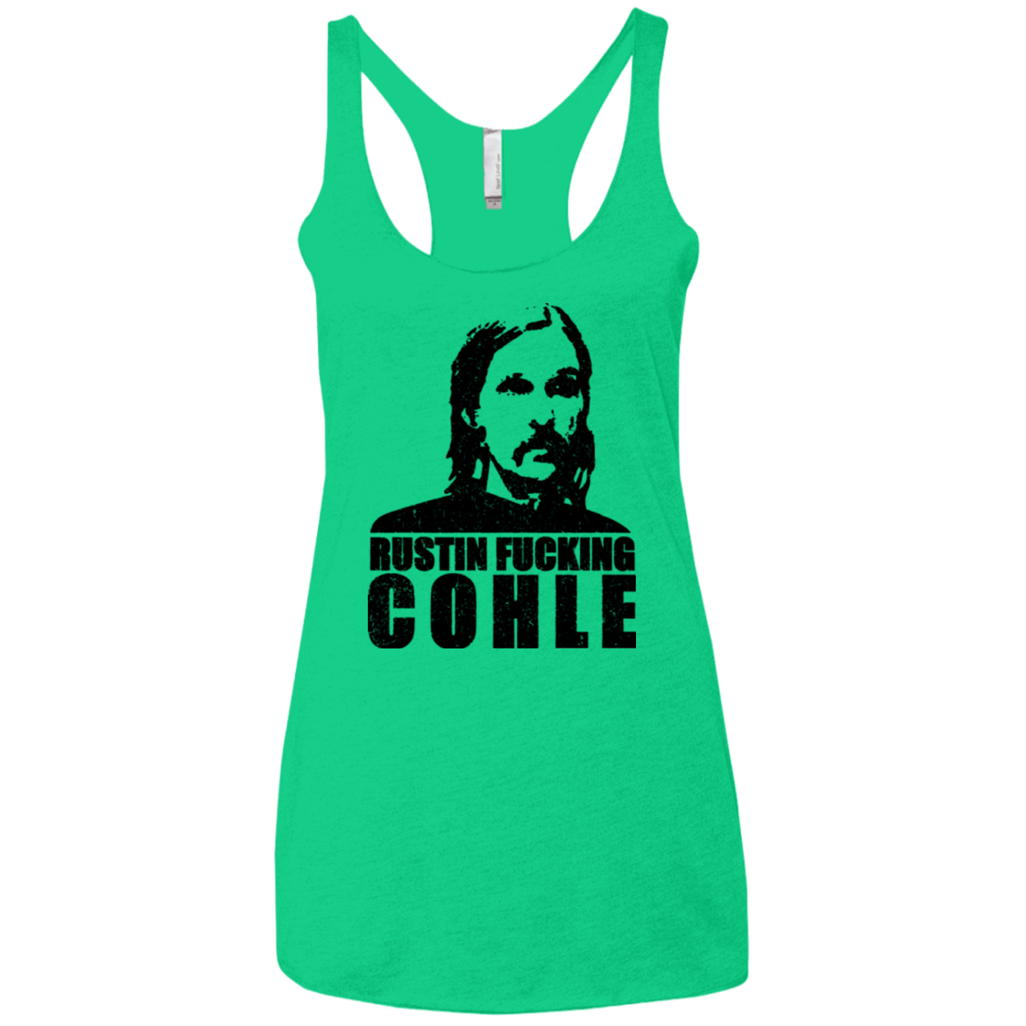 T-Shirts Envy / X-Small Rustin Fucking Cohle Women's Triblend Racerback Tank