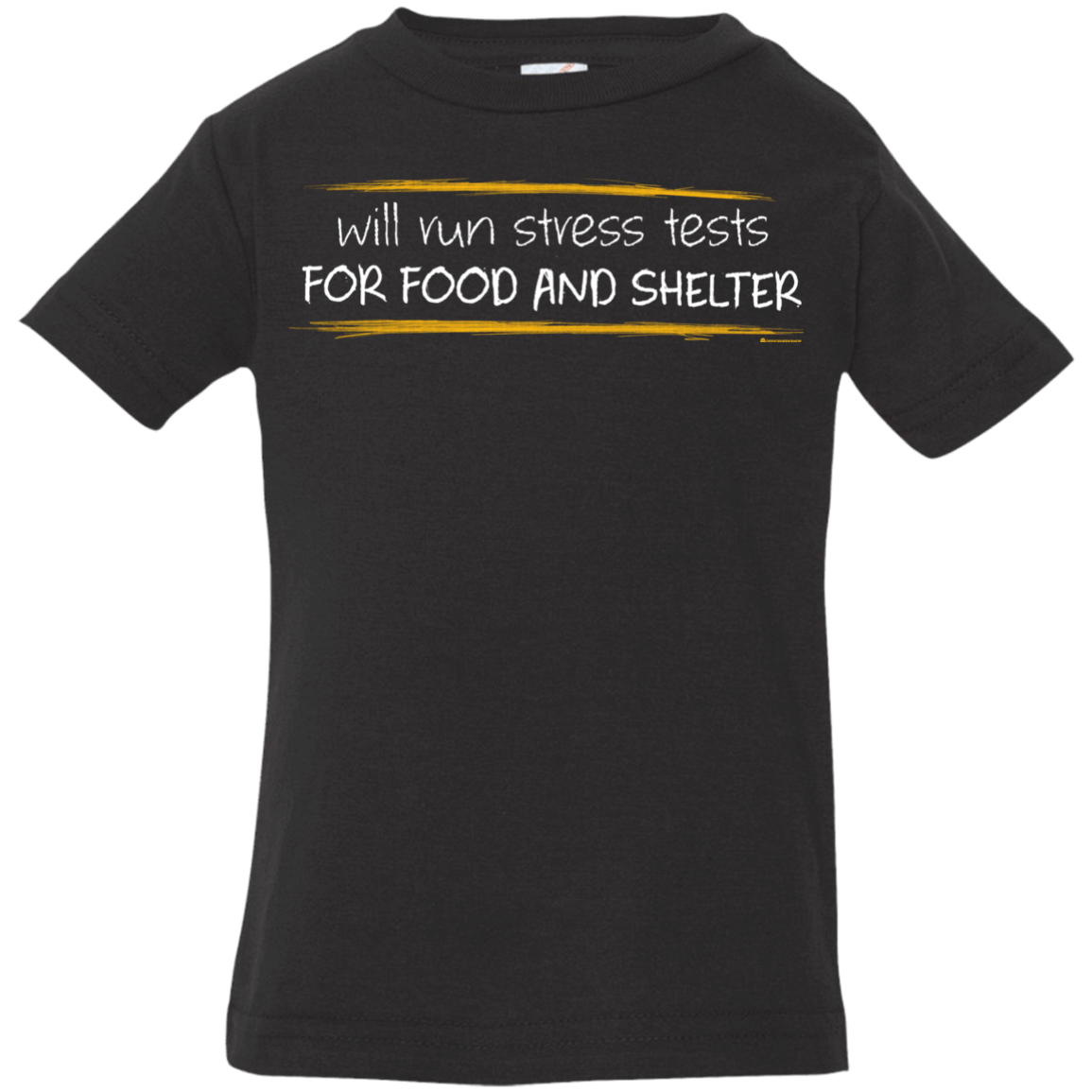 T-Shirts Black / 6 Months Stress Testing For Food And Shelter Infant Premium T-Shirt