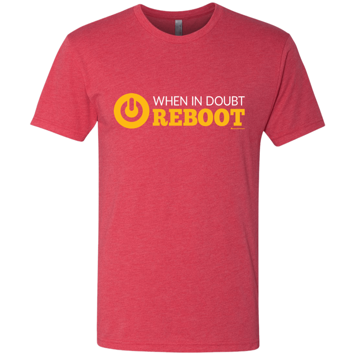 T-Shirts Vintage Red / Small When In Doubt Reboot Men's Triblend T-Shirt
