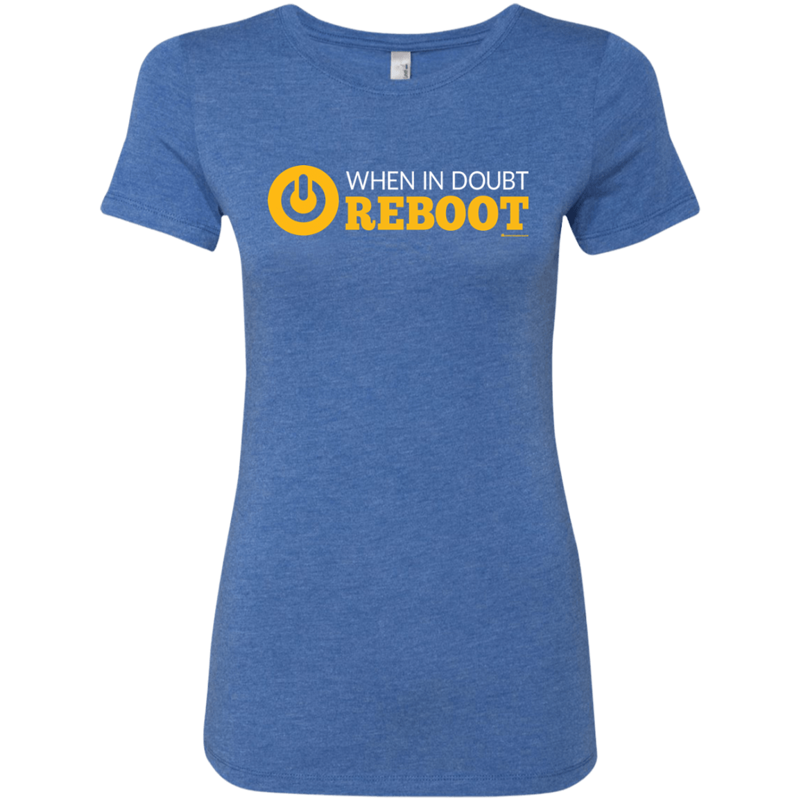 T-Shirts Vintage Royal / Small When In Doubt Reboot Women's Triblend T-Shirt
