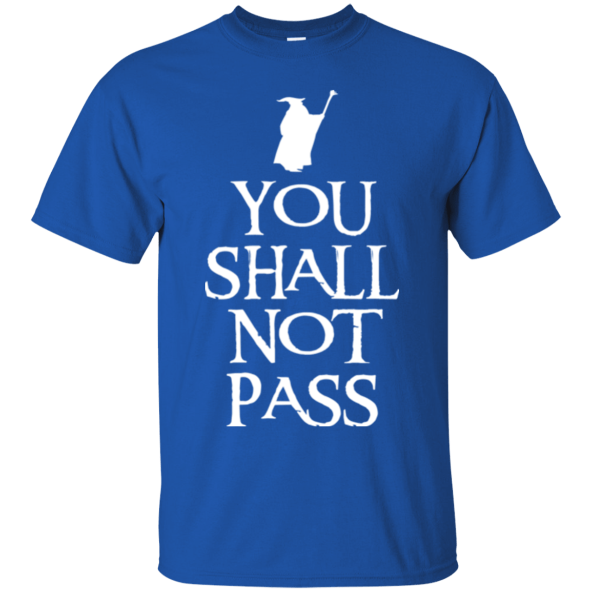 T-Shirts Royal / Small You shall not pass T-Shirt