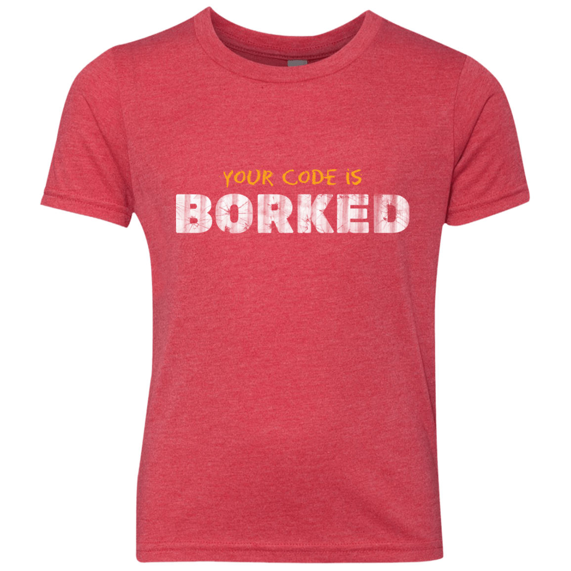 T-Shirts Vintage Red / YXS Your Code Is Borked Youth Triblend T-Shirt