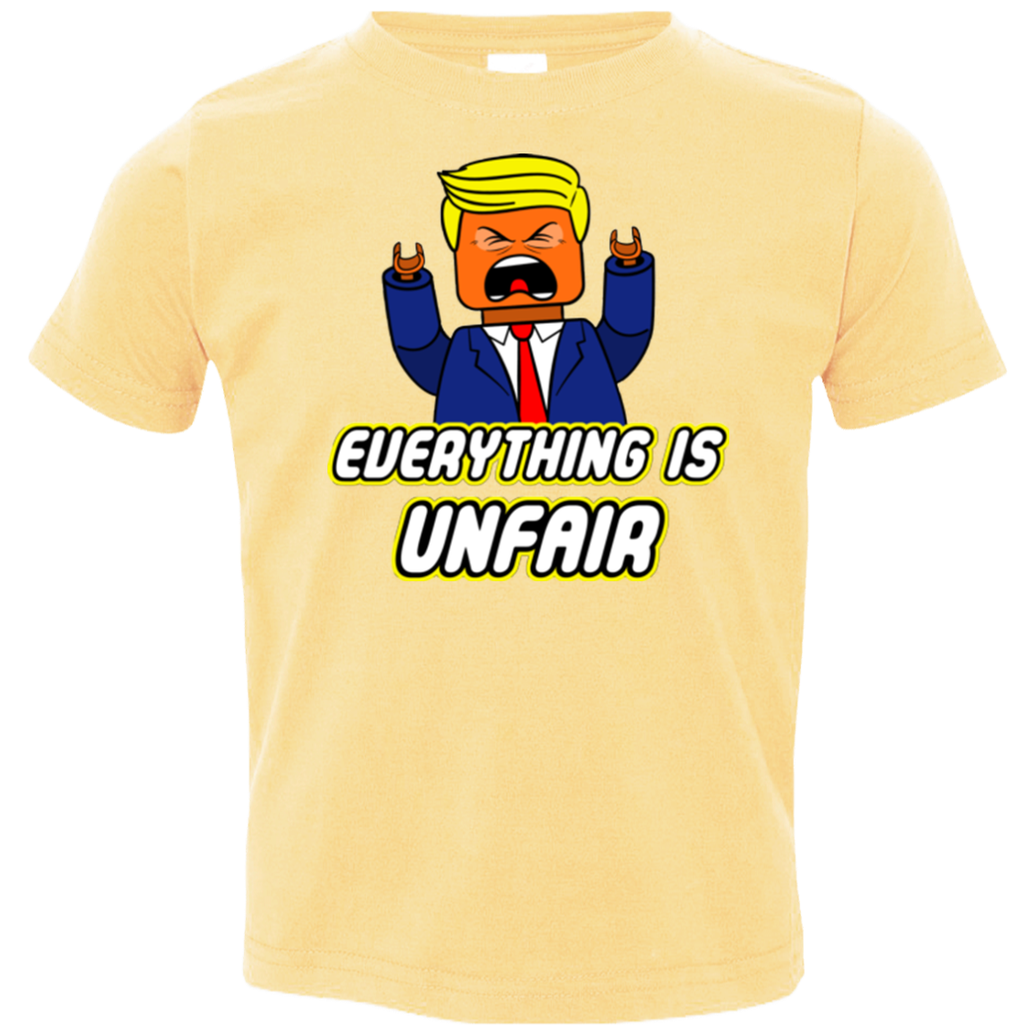 Everything Is Unfair Toddler Premium T-Shirt