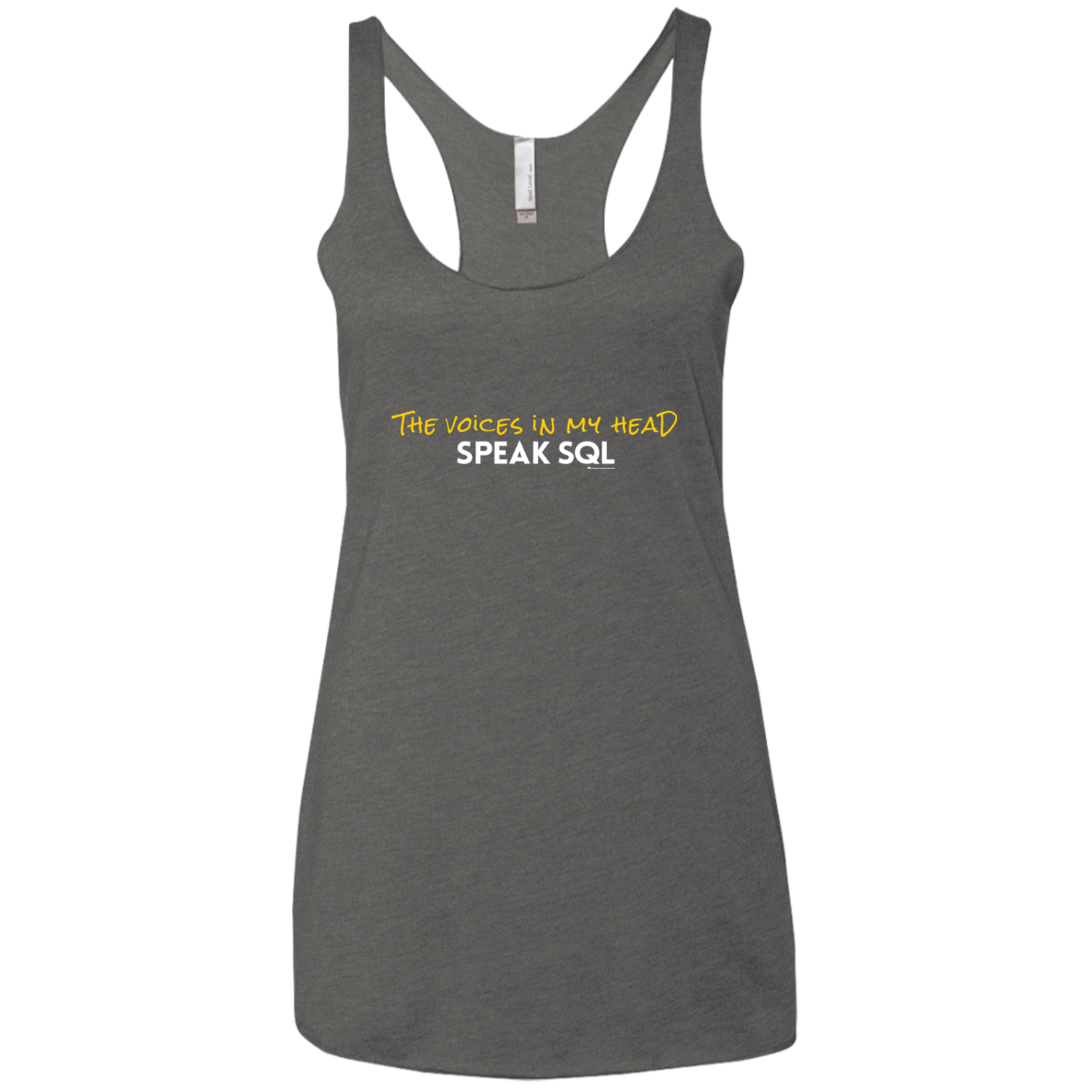 The Voices In My Head Speak SQL Women's Triblend Racerback Tank