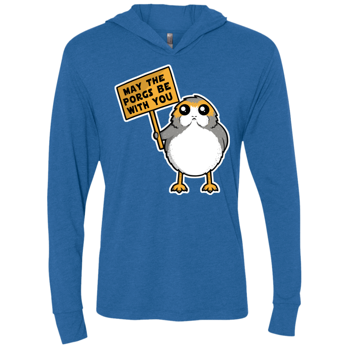 May The Porgs Be With You Triblend Long Sleeve Hoodie Tee