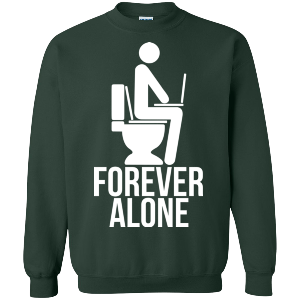 Forever alone Crewneck Sweatshirt