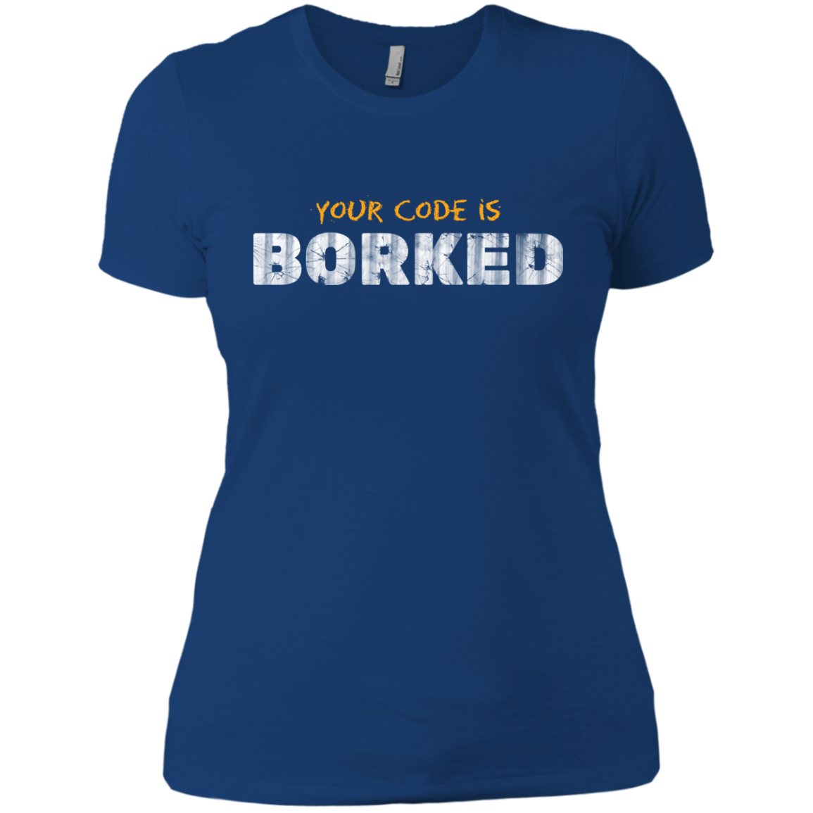 Your Code Is Borked Women's Premium T-Shirt
