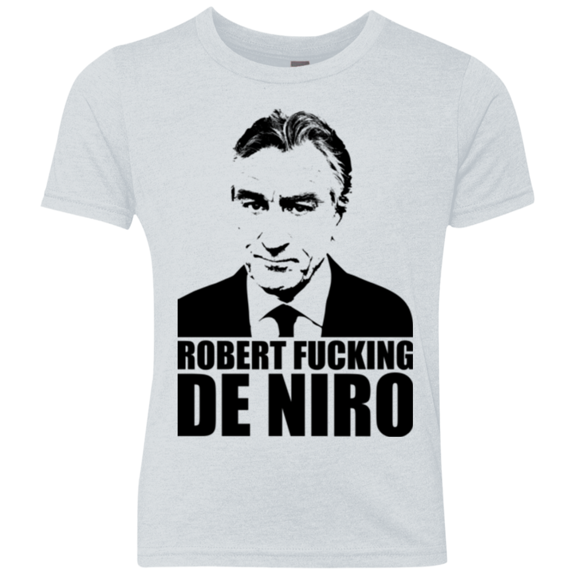 Robert Fucking DeNiro Youth Triblend T-Shirt