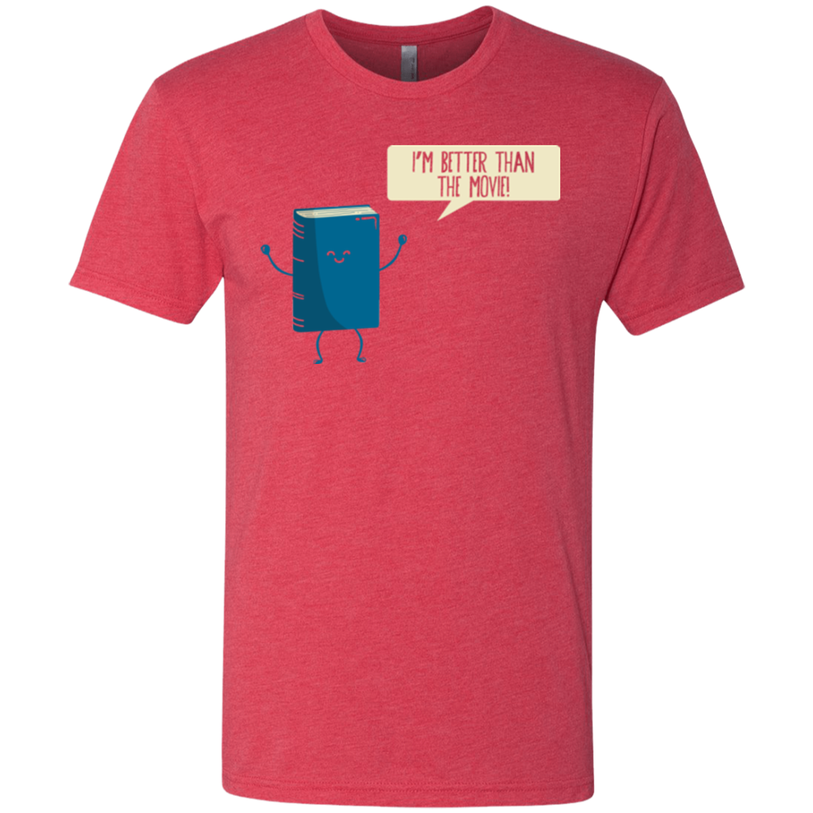 I'm Better Than The Movie Men's Triblend T-Shirt