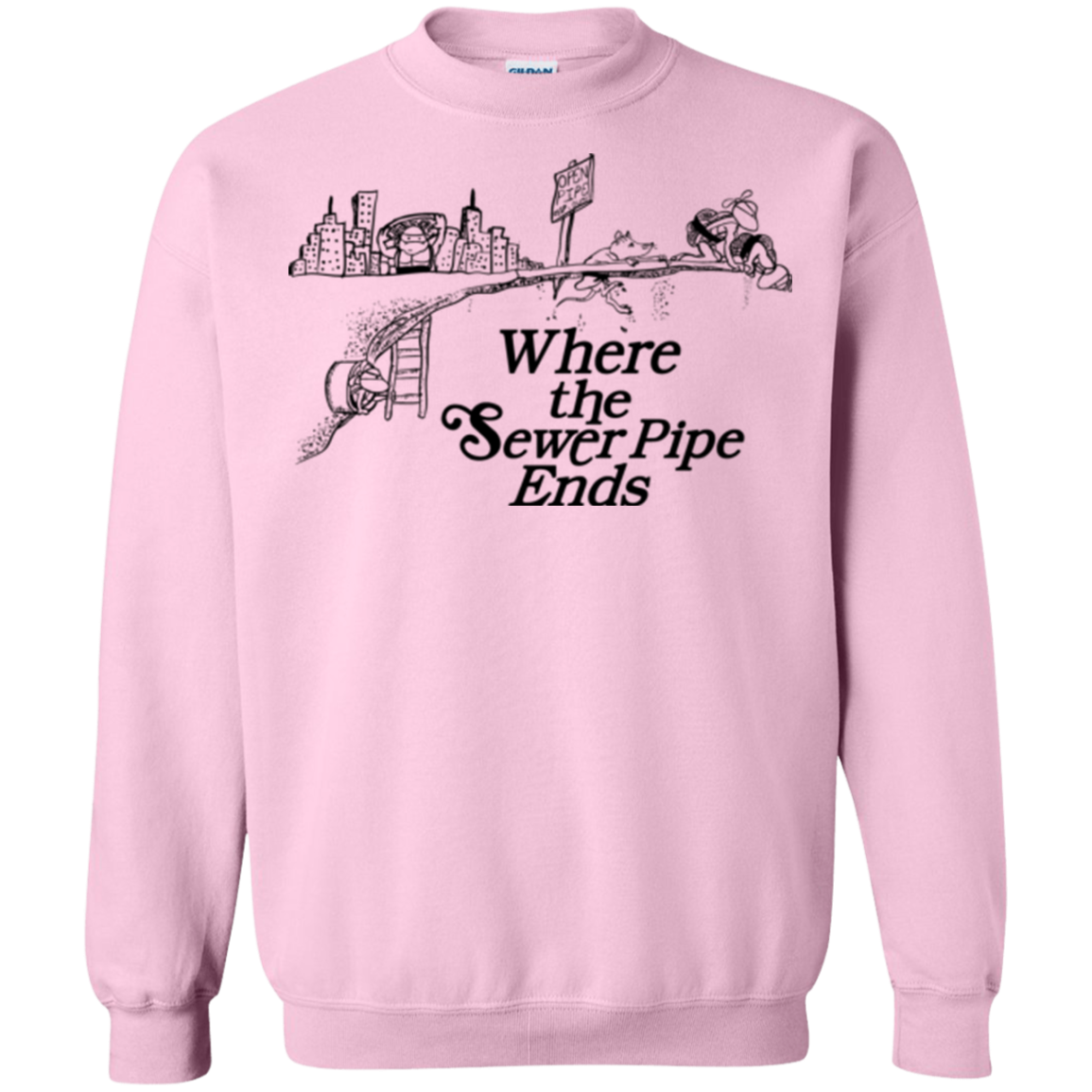 Where the Sewer Pipe Ends Crewneck Sweatshirt