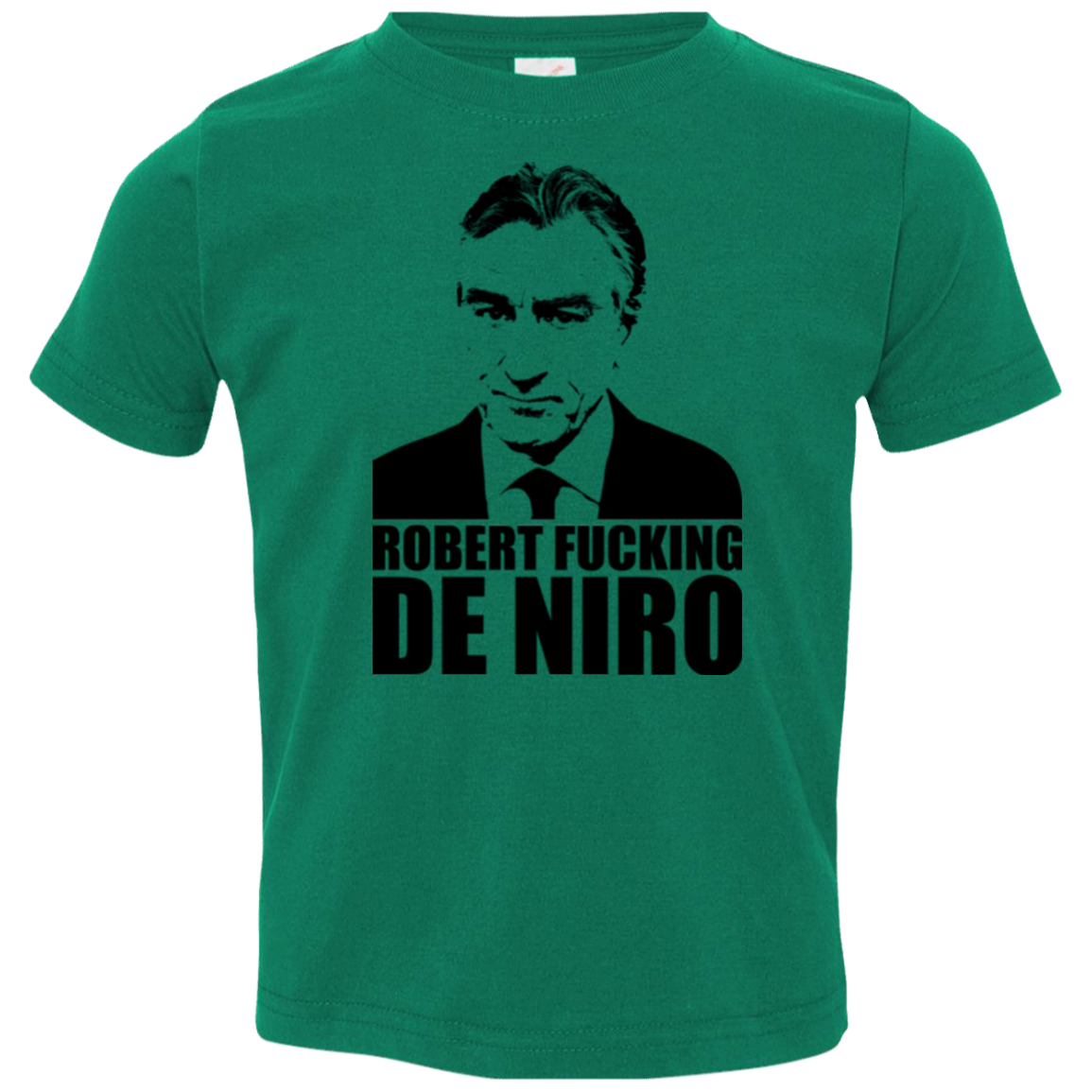 Robert Fucking DeNiro Toddler Premium T-Shirt