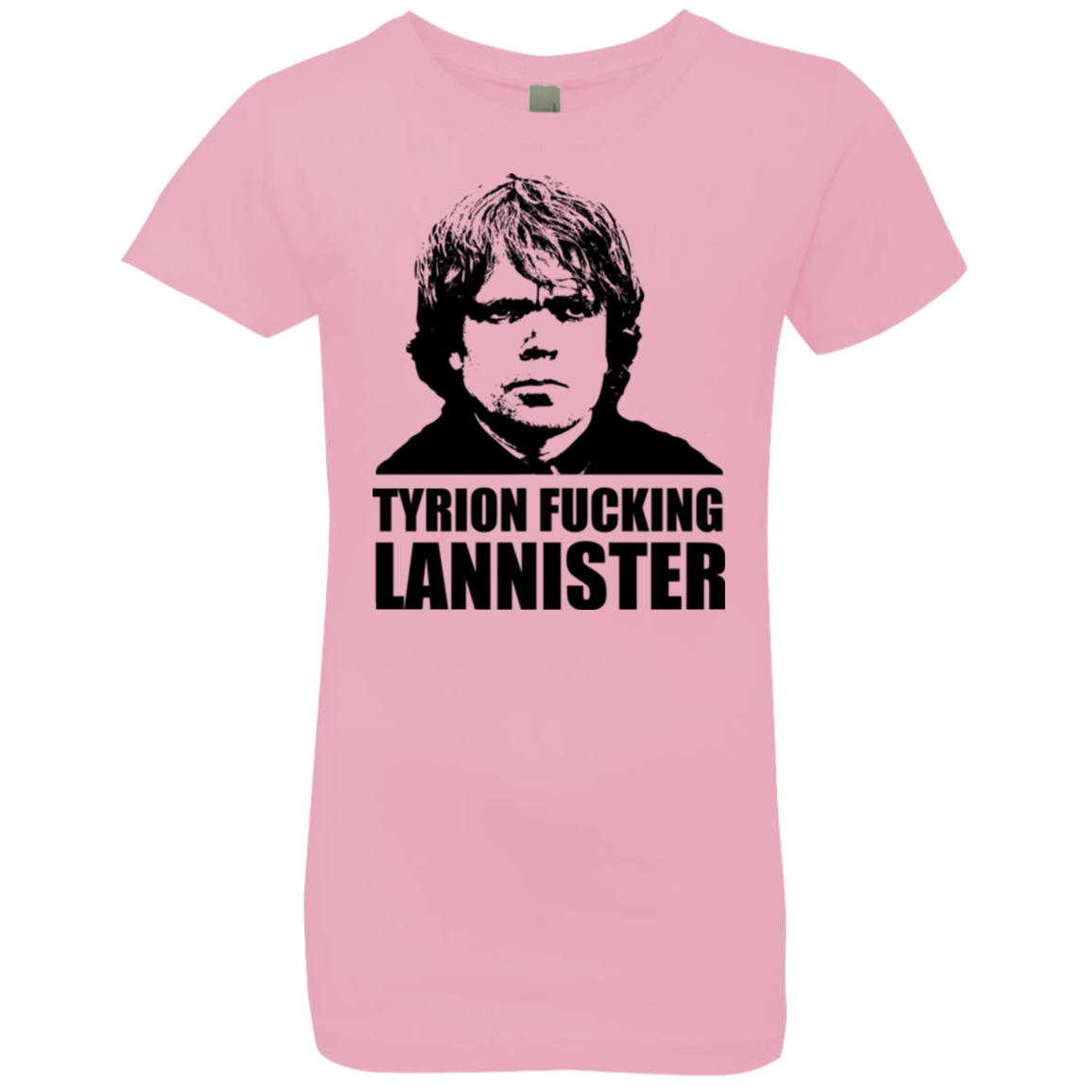 Tyrion fucking Lannister Girls Premium T-Shirt