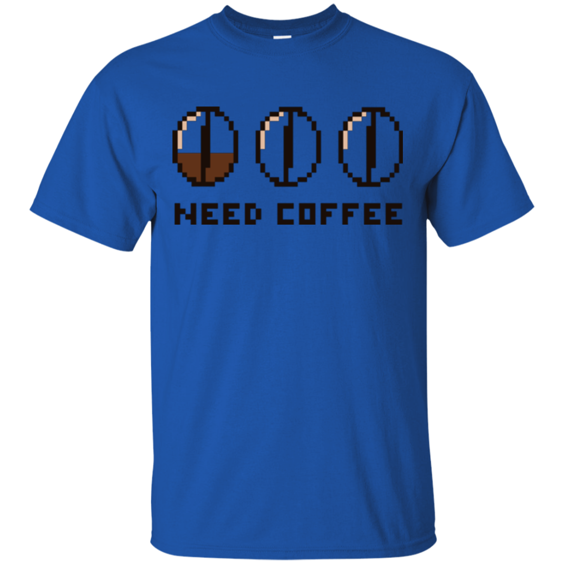 Need Coffee T-Shirt