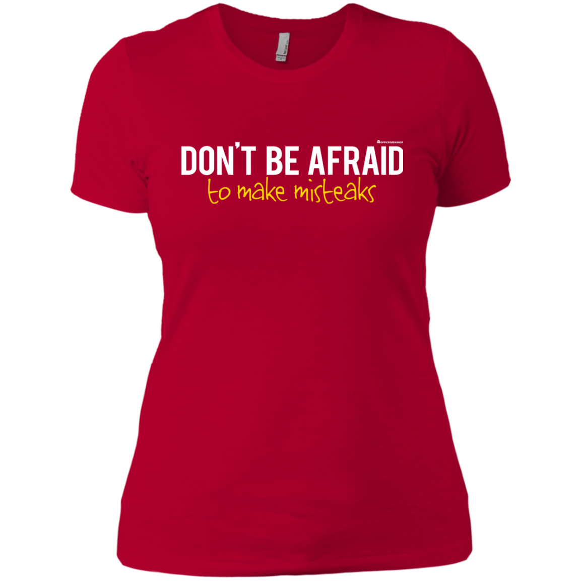 Don_t Be Afraid To Make Misteaks Women's Premium T-Shirt