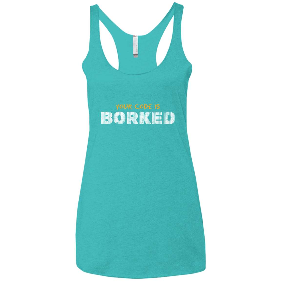 Your Code Is Borked Women's Triblend Racerback Tank
